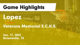 Lopez  vs Veterans Memorial E.C.H.S. Game Highlights - Jan. 17, 2023
