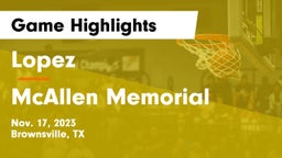 Lopez  vs McAllen Memorial  Game Highlights - Nov. 17, 2023
