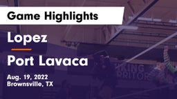 Lopez  vs Port Lavaca Game Highlights - Aug. 19, 2022