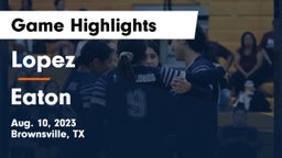 Lopez  vs Eaton  Game Highlights - Aug. 10, 2023