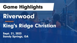 Riverwood  vs King's Ridge Christian  Game Highlights - Sept. 21, 2023