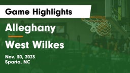 Alleghany  vs West Wilkes  Game Highlights - Nov. 30, 2023