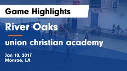 River Oaks  vs union christian academy Game Highlights - Jan 10, 2017