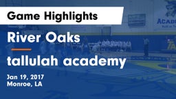 River Oaks  vs tallulah academy Game Highlights - Jan 19, 2017