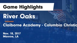 River Oaks  vs Claiborne Academy - Columbia Christian Game Highlights - Nov. 18, 2017