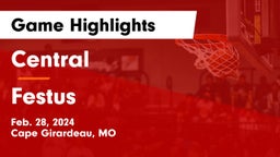 Central  vs Festus  Game Highlights - Feb. 28, 2024