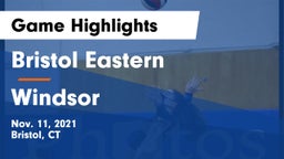 Bristol Eastern  vs Windsor  Game Highlights - Nov. 11, 2021