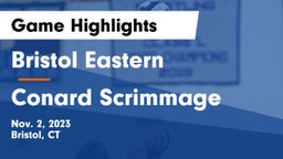 Bristol Eastern  vs Conard Scrimmage Game Highlights - Nov. 2, 2023