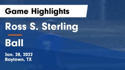 Ross S. Sterling  vs Ball  Game Highlights - Jan. 28, 2022