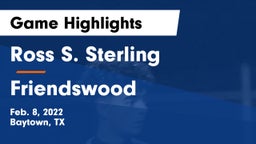 Ross S. Sterling  vs Friendswood  Game Highlights - Feb. 8, 2022