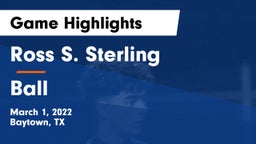 Ross S. Sterling  vs Ball  Game Highlights - March 1, 2022