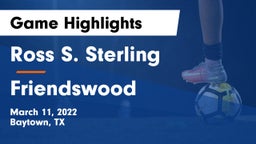 Ross S. Sterling  vs Friendswood  Game Highlights - March 11, 2022