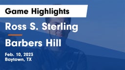 Ross S. Sterling  vs Barbers Hill  Game Highlights - Feb. 10, 2023