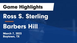 Ross S. Sterling  vs Barbers Hill  Game Highlights - March 7, 2023