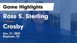 Ross S. Sterling  vs Crosby  Game Highlights - Jan. 31, 2023