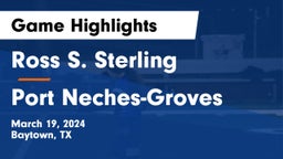 Ross S. Sterling  vs Port Neches-Groves  Game Highlights - March 19, 2024