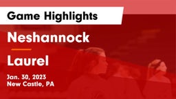 Neshannock  vs Laurel  Game Highlights - Jan. 30, 2023