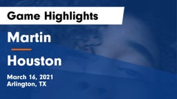 Martin  vs Houston  Game Highlights - March 16, 2021