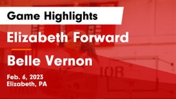 Elizabeth Forward  vs Belle Vernon  Game Highlights - Feb. 6, 2023