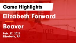 Elizabeth Forward  vs Beaver Game Highlights - Feb. 27, 2023