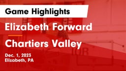 Elizabeth Forward  vs Chartiers Valley  Game Highlights - Dec. 1, 2023