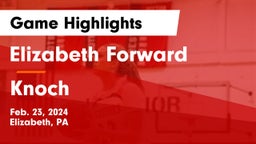 Elizabeth Forward  vs Knoch  Game Highlights - Feb. 23, 2024