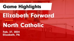 Elizabeth Forward  vs North Catholic  Game Highlights - Feb. 27, 2024