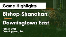 Bishop Shanahan  vs Downingtown East  Game Highlights - Feb. 2, 2023