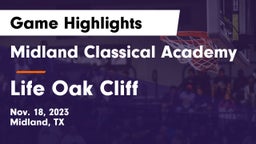 Midland Classical Academy vs Life Oak Cliff  Game Highlights - Nov. 18, 2023