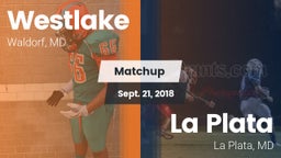 Matchup: Westlake  vs. La Plata  2018