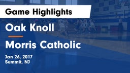 Oak Knoll  vs Morris Catholic  Game Highlights - Jan 26, 2017