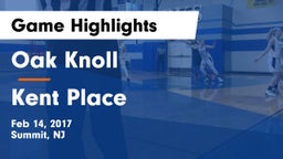 Oak Knoll  vs Kent Place Game Highlights - Feb 14, 2017