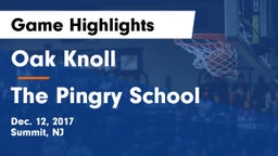 Oak Knoll  vs The Pingry School Game Highlights - Dec. 12, 2017