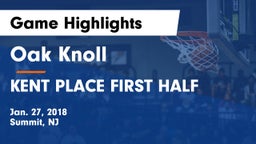 Oak Knoll  vs KENT PLACE FIRST HALF Game Highlights - Jan. 27, 2018