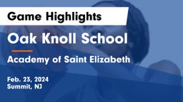 Oak Knoll School vs Academy of Saint Elizabeth Game Highlights - Feb. 23, 2024