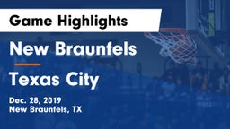 New Braunfels  vs Texas City  Game Highlights - Dec. 28, 2019