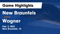 New Braunfels  vs Wagner  Game Highlights - Feb. 4, 2022