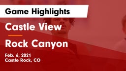 Castle View  vs Rock Canyon  Game Highlights - Feb. 6, 2021