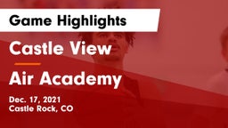 Castle View  vs Air Academy  Game Highlights - Dec. 17, 2021
