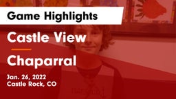 Castle View  vs Chaparral  Game Highlights - Jan. 26, 2022