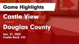 Castle View  vs Douglas County  Game Highlights - Jan. 27, 2023
