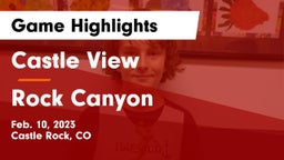 Castle View  vs Rock Canyon  Game Highlights - Feb. 10, 2023