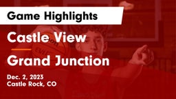 Castle View  vs Grand Junction  Game Highlights - Dec. 2, 2023