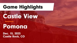 Castle View  vs Pomona  Game Highlights - Dec. 15, 2023