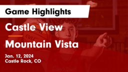 Castle View  vs Mountain Vista  Game Highlights - Jan. 12, 2024