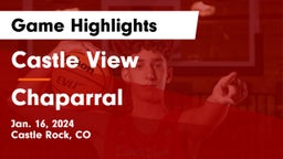 Castle View  vs Chaparral  Game Highlights - Jan. 16, 2024