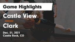 Castle View  vs Clark  Game Highlights - Dec. 21, 2021