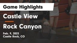 Castle View  vs Rock Canyon  Game Highlights - Feb. 9, 2023
