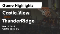 Castle View  vs ThunderRidge  Game Highlights - Dec. 2, 2023