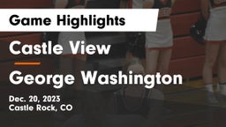 Castle View  vs George Washington  Game Highlights - Dec. 20, 2023